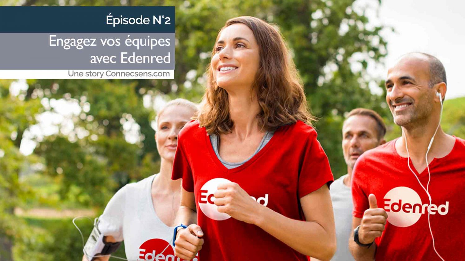 CS-STORY N°4 - Engagez vos équipes en vous inspirant de Edenred - Episode N° 1